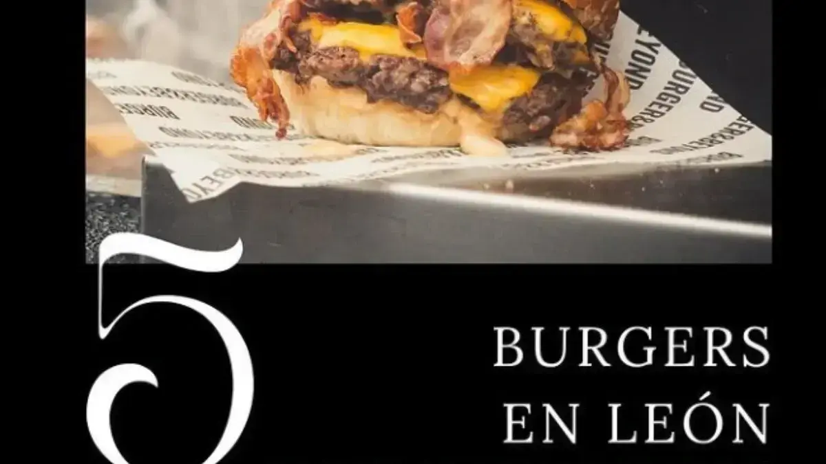 Top 5 de las mejores hamburguesas de Le&oacute;n